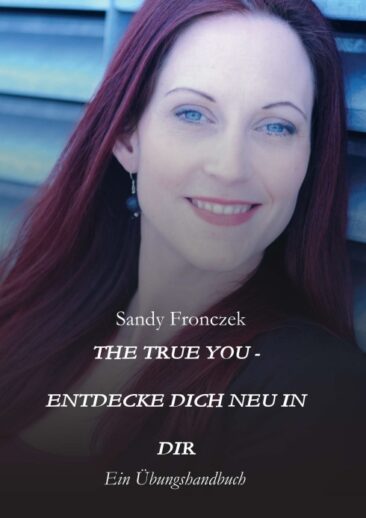 THE TRUE YOU – ENTDECKE DICH NEU IN DIR – Ein inspirierendes Übungshandbuch