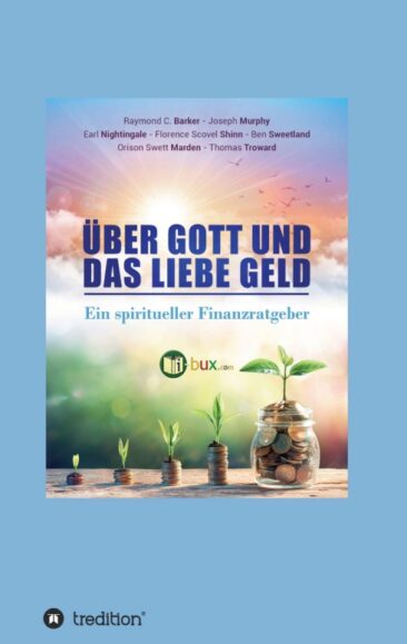 Über Gott und das liebe Geld – Ein spiritueller Finanzratgeber