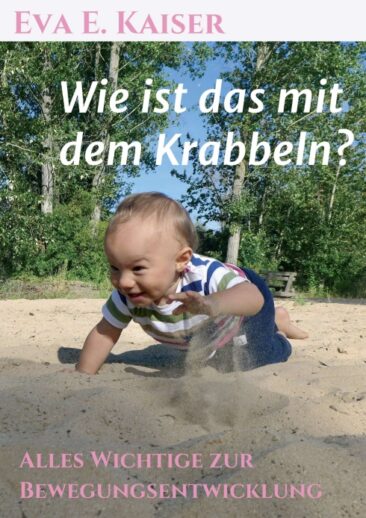 Wie ist das mit dem Krabbeln? – Ein Ratgeber für Eltern von Kleinkindern