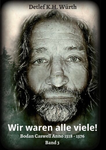 Wir waren alle viele! – Erinnerungen an ein vorheriges Leben (Band 3)