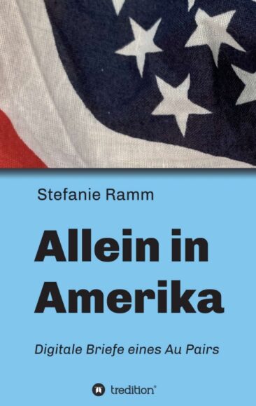 Allein in Amerika – Digitale Briefe eines Au Pairs