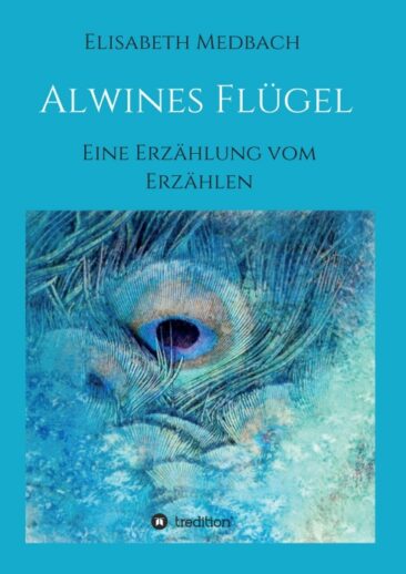 Alwines Flügel – Eine Erzählung vom Erzählen