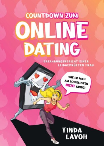 Countdown zum Onlinedating – Ein unterhaltsamer Erfahrungsbericht einer leidgeprüften Frau