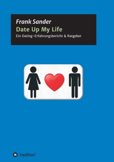 Date Up My Life – Ein Dating-Erfahrungsbericht & Ratgeber