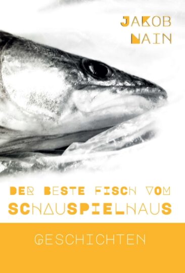 Der beste Fisch vom Schauspielhaus – Unterhaltsame Geschichten