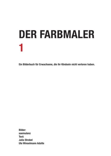 Der Farbmaler – Ein Bilderbuch für Erwachsene, die ihr Kindsein nicht verloren haben