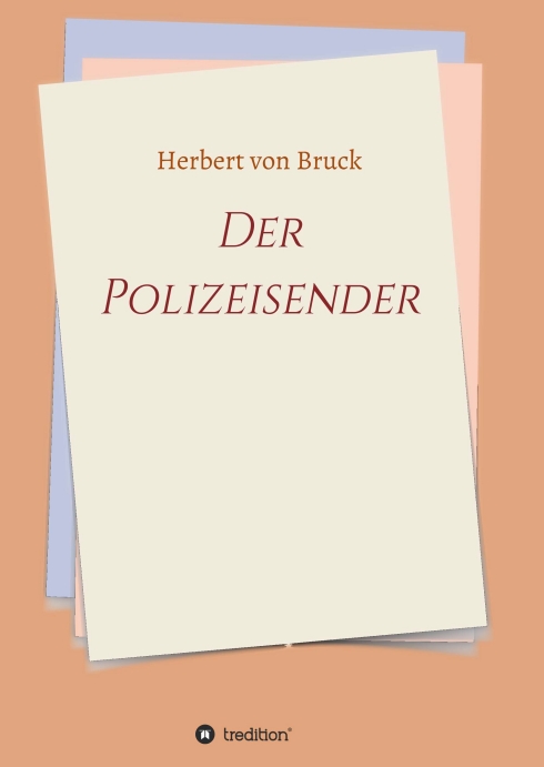 Der Polizeisender – Eine Abenteuergeschichte aus dem vergangenen Jahrhundert