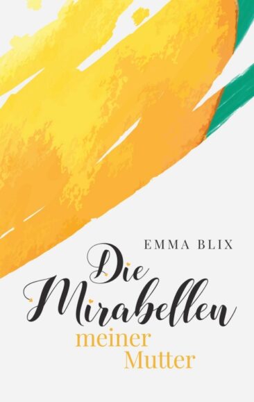 Die Mirabellen meiner Mutter – Ein lesbischer Liebesroman