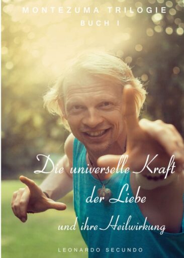 Die universelle Kraft der Liebe und ihre Heilwirkung – Verantwortung übernehmen und Glück finden