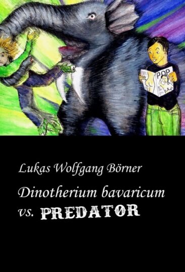 Dinotherium bavaricum vs. Predator – Eine etwas andere Detektivgeschichte