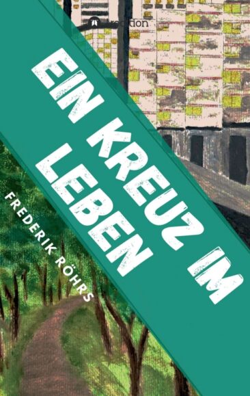 Ein Kreuz im Leben – Kurzweiliger Roman über eine unerwartete Reise