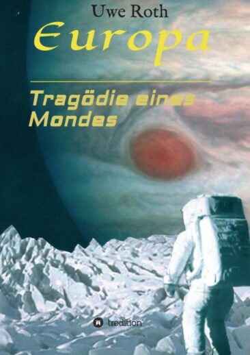 Europa – Tragödie eines Mondes – Spannender SciFi-Roman