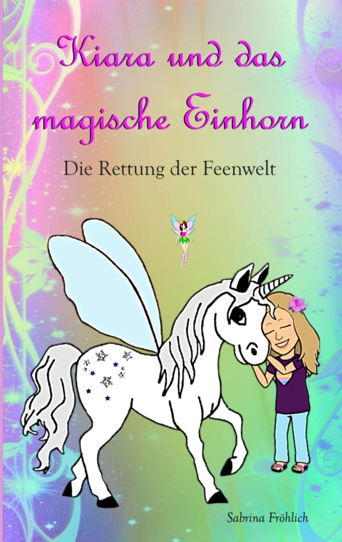 Kiara und das magische Einhorn – Magischer Abenteuerroman für Mädchen