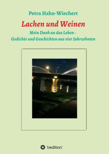 Lachen und Weinen – Mein Dank an das Leben – Gedichte und Geschichten aus vier Jahrzehnten