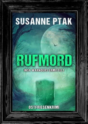 Neuerscheinung: Ostfrieslandkrimi „Rufmord“ von Susanne Ptak im Klarant Verlag
