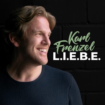 L.I.E.B.E. – so buchstabiert Karl Frenzel gesanglich diese große Emotion