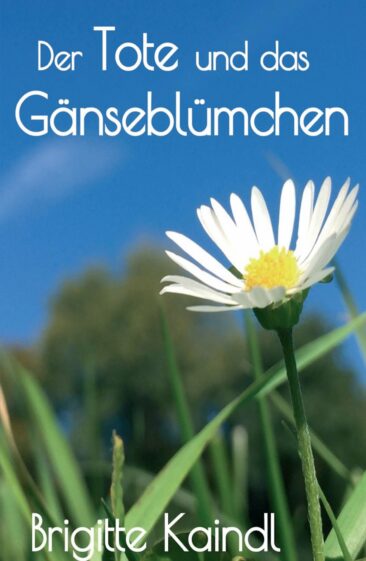 Der Tote und das Gänseblümchen – Dramatische und bittersüße Geschichte