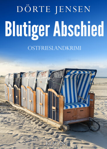 Neuerscheinung: Ostfrieslandkrimi „Blutiger Abschied“ von Dörte Jensen im Klarant Verlag