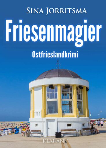 Neuerscheinung: Ostfrieslandkrimi „Friesenmagier“ von Sina Jorritsma im Klarant Verlag