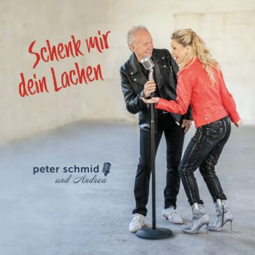 Schenk mir Dein Lachen – das neue Album von Peter Schmid und Andrea