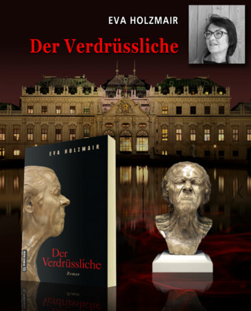 Der Verdrüssliche – Ein Roman für Kunstinteressierte nach wahren Begebenheiten von Eva Holzmair