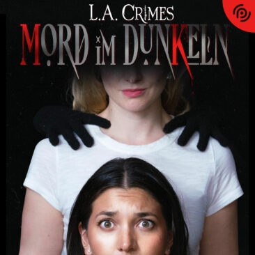 Hybrid-True-Crime-Podcast Mord im Dunkeln: Sommer, Sonne und Mord in Los Angeles