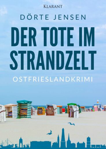 Neuerscheinung: Ostfrieslandkrimi „Der Tote im Strandzelt“ von Dörte Jensen im Klarant Verlag