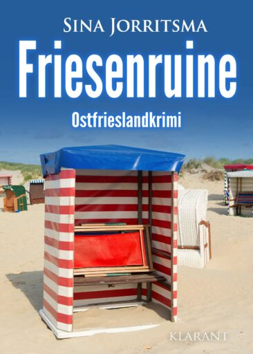Neuerscheinung: Ostfrieslandkrimi „Friesenruine“ von Sina Jorritsma im Klarant Verlag