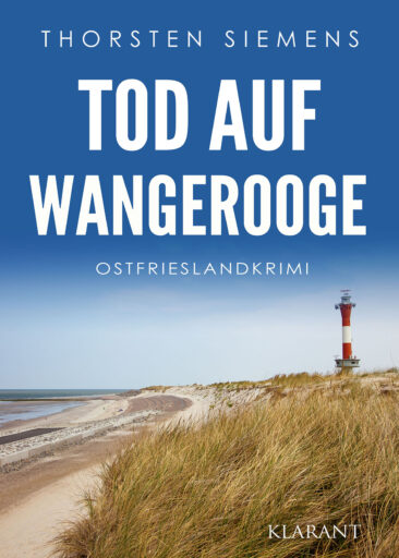 Neuerscheinung: Ostfrieslandkrimi „Tod auf Wangerooge“ von Thorsten Siemens im Klarant Verlag