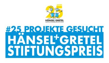 Deutsche Kinderschutzstiftung Hänsel+Gretel vergibt 50.000EUR Preisgeld für Kinderschutz