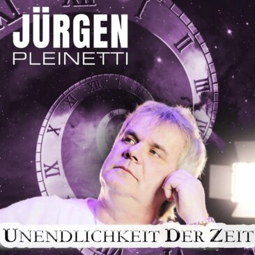 Die “ Unendlichkeit der Zeit “ erklärt der Sänger Jürgen Pleinetti