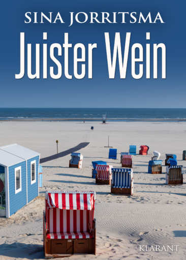 Neuerscheinung: Ostfrieslandkrimi „Juister Wein“ von Sina Jorritsma im Klarant Verlag