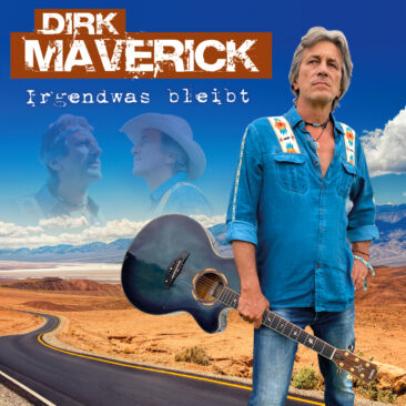 Irgendwas das bleibt-der neue Countrysong von Dirk Maverick