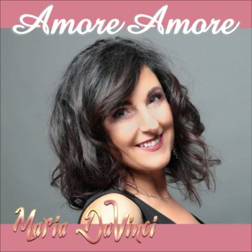 Amore Amore – der neue Italosong von Maria Da Vinci