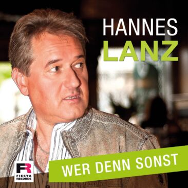 Wer denn sonst-der neue Austroschlager von Hannes Lanz