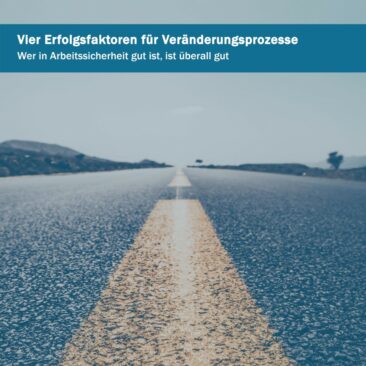 Erfolgsfaktoren im Kulturwandel – wie Arbeitssicherheit nachhaltig etabliert werden kann