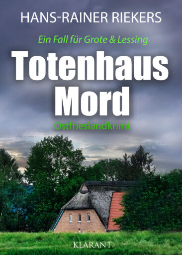Neuerscheinung: Ostfrieslandkrimi „Totenhausmord“ von Hans-Rainer Riekers im Klarant Verlag