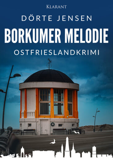 Neuerscheinung: Ostfrieslandkrimi “Borkumer Melodie” von Dörte Jensen im Klarant Verlag