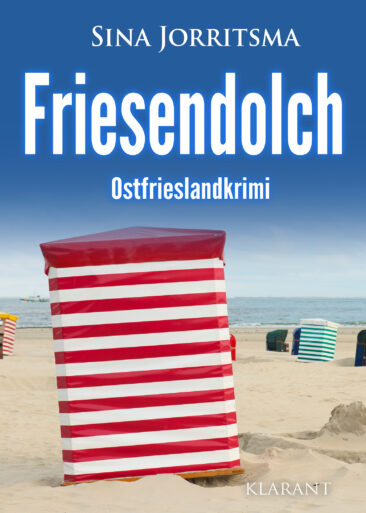 Neuerscheinung: Ostfrieslandkrimi „Friesendolch“ von Sina Jorritsma im Klarant Verlag