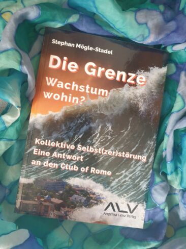 Neues Buch: „Die Grenze. Wachstum wohin? Kollektive Selbst(zer)störung. Eine Antwort an den Club of Rome“