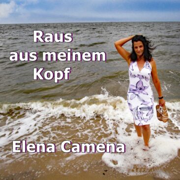 Raus aus meinen Kopf – der neue Song von Elena Camena