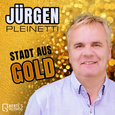 Stadt aus Gold – der neue Song von Jürgen Pleinetti