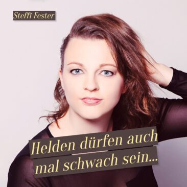 Steffi Fester – Helden dürfen auch mal schwach sein