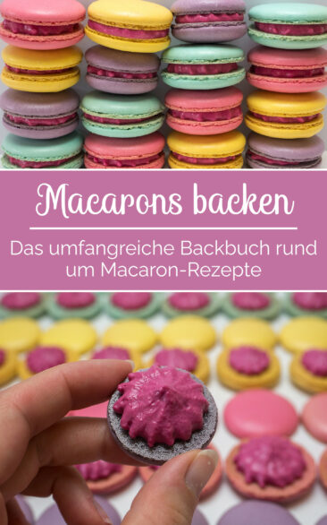 Neuerscheinung: Macarons backen – Das umfangreiche Backbuch rund um Macaron-Rezepte