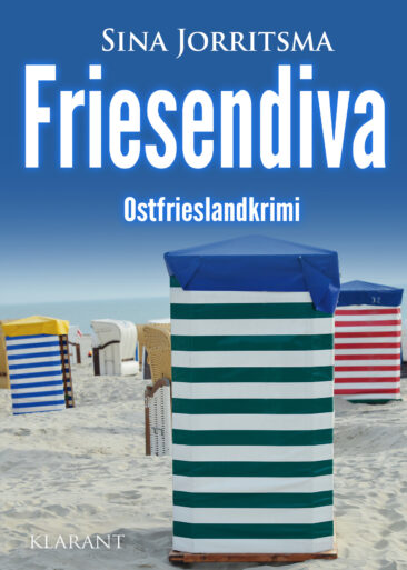 Neuerscheinung: Ostfrieslandkrimi „Friesendiva“ von Sina Jorritsma im Klarant Verlag