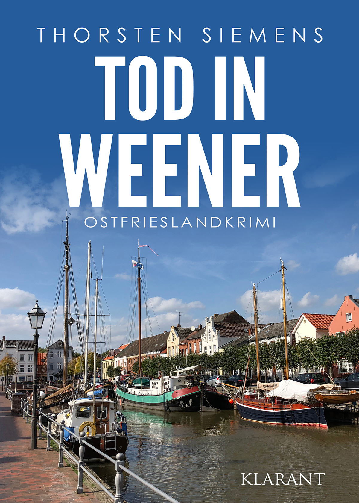 Neuerscheinung: Ostfrieslandkrimi „Tod in Weener“ von Thorsten Siemens im Klarant Verlag