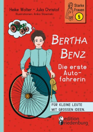 Die „Bertha Benz“ Kinder-Biographie beleuchtet eine phantastische Frau: Die erste Autofahrerin