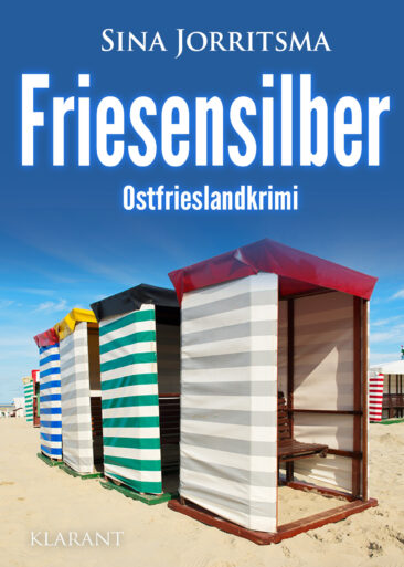 Neuerscheinung: Ostfrieslandkrimi „Friesensilber“ von Sina Jorritsma im Klarant Verlag