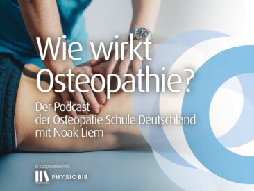 Wie wirkt Osteopathie? Der neue Podcast der Osteopathie Schule Deutschland