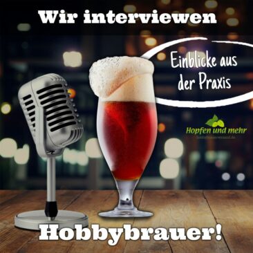 Hopfen und mehr interviewt 2022 deutschlandweit Hobbybrauer zum „schönsten Hobby der Welt“